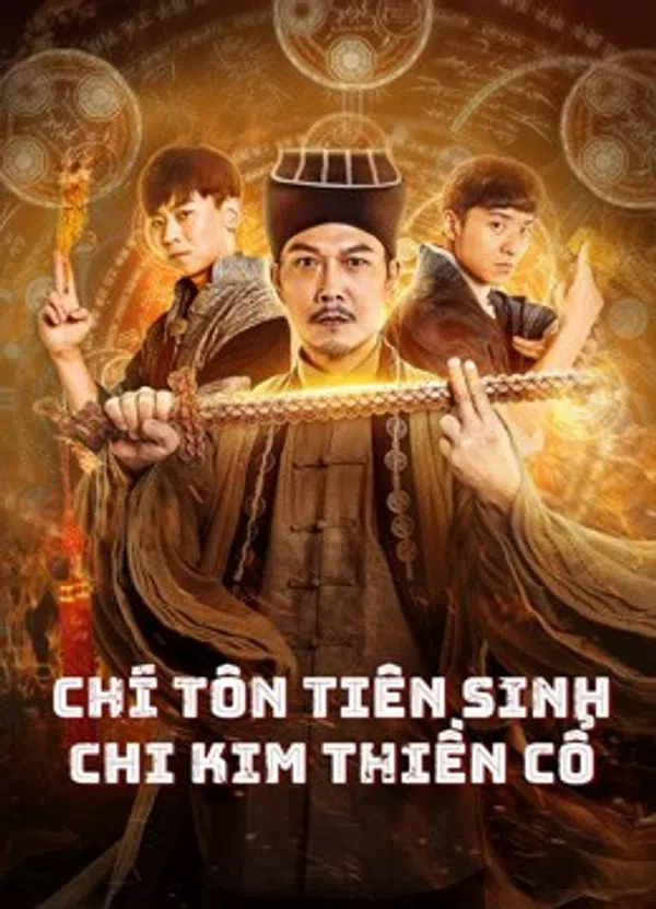 Poster phim Chí Tôn Tiên Sinh Chi Kim Thiền Cổ trên Phim Mới