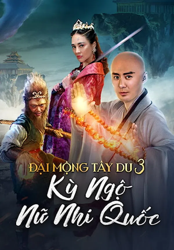 Poster phim Đại Mộng Tây Du 3: Kỳ Ngộ Nữ Nhi Quốc trên Phim Mới