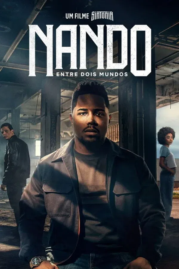 Poster phim Những Ngả Đường Ước Mơ Nando Giữa Hai Thế Giới / Nando Entre Dois Mundos: Um Filme Sintonia trên Phim Mới